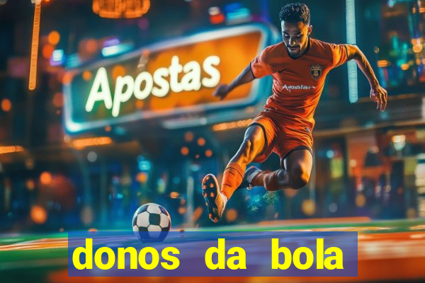 donos da bola apostas esportivas